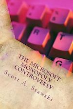 The Microsoft Monopoly Controversy