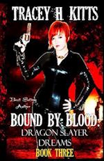 Bound by Blood: Dragon Slayer Dreams 