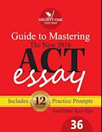 Mighty Oak Guide to Mastering the 2016 ACT Essay