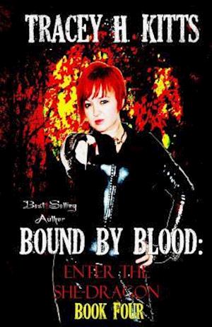 Bound by Blood: Enter the She-Dragon