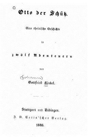 Otto Der Schütz, Eine Rheinische Geschichte in Zwölf Abenteuern