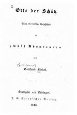 Otto Der Schütz, Eine Rheinische Geschichte in Zwölf Abenteuern