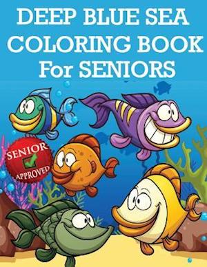 Deep Blue Sea Coloring Book for Seniors