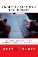 English / Albanian Dictionary: Fjalor Anglisht ne Shqip, Shqip ne Anglisht 