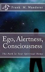 Ego - Alertness - Consciousness