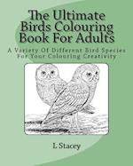 The Ultimate Birds Colouring Book for Adults