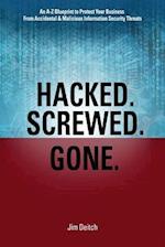 Hacked. Screwed. Gone.