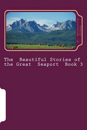 The Beautiful Stories of the Great Seaport Book 3