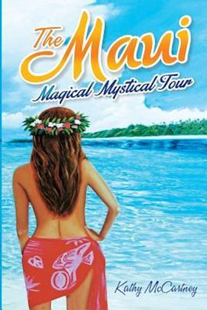 The Maui Magical Mystical Tour