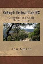 Cooking on the Oxcart Trails