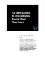 An Introduction to Hydroelectric Power Plant Structures