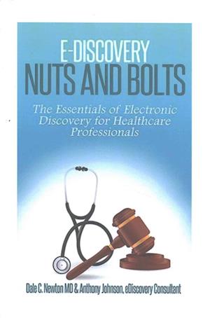 E-Discovery Nuts and Bolts