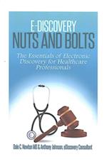 E-Discovery Nuts and Bolts