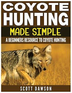 Coyote Hunting Made Simple