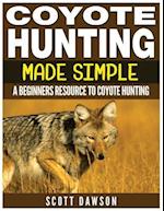 Coyote Hunting Made Simple