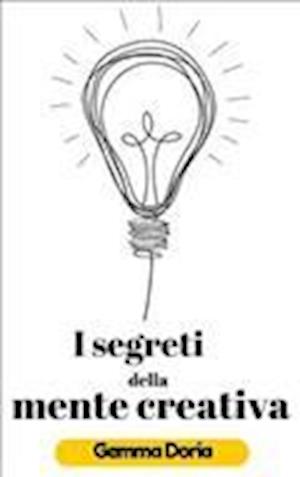 I Segreti Della Mente Creativa