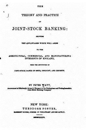 The Theory and Practice of Joint-Stock Banking