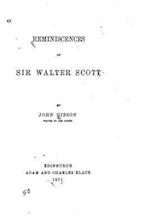 Reminiscences of Sir Walter Scott
