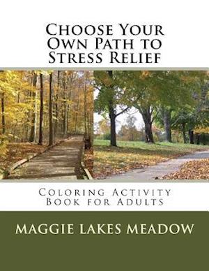 Choose Your Own Path to Stress Relief