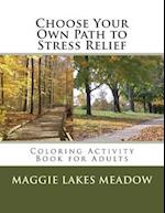 Choose Your Own Path to Stress Relief