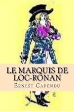 Le Marquis de Loc-Ronan