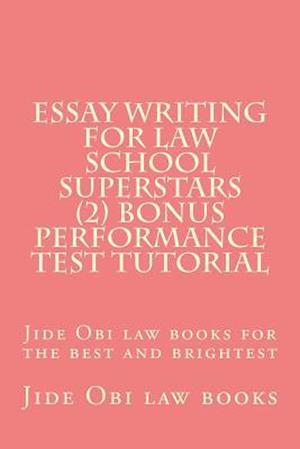 Essay Writing for Law School Superstars (2) Bonus Performance Test Tutorial