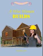 A Wise Woman Builds