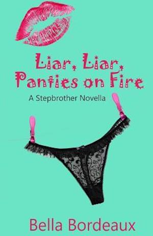 Liar, Liar, Panties on Fire