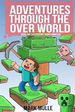 Adventures Through the Over World, Book One