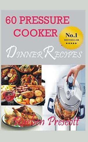 60 Pressure Cooker Dinner Recipes