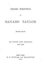 Prose Writings of Bayard Taylor