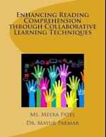 Enhancing Reading Comprehension through Collaborative Learning Techniques