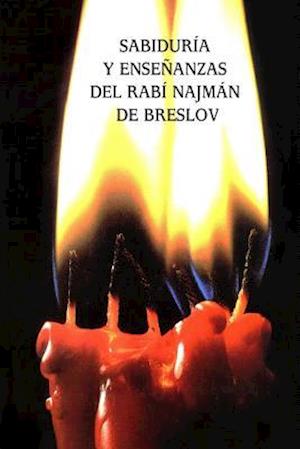 Sabiduría Y Enseñanzas del Rabí Najmán de Breslov (Sijot Haran)