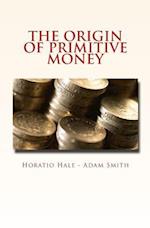 The Origin of Primitive Money
