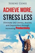 Achieve More, Stress Less