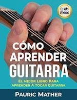 Cómo Aprender Guitarra