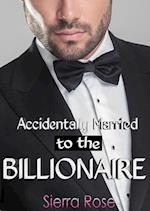 Accidentally Married to the Billionaire