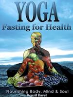 Yoga: Fasting And Eating For Health: Nutrition Education
