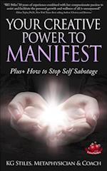 Your Creative Power to Manifest Plus+ How to Stop Self Sabotage