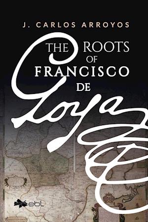 The Roots of Francisco de Goya