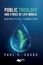 Public Theology and Ethics of Life-World: Biopolitical Formation 