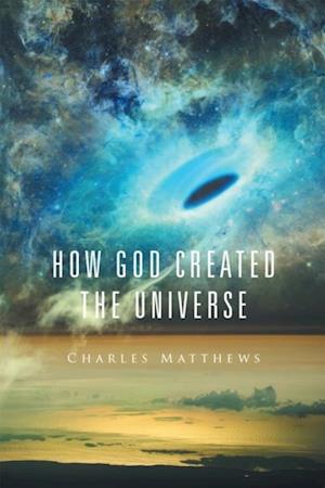 How God Created the Universe