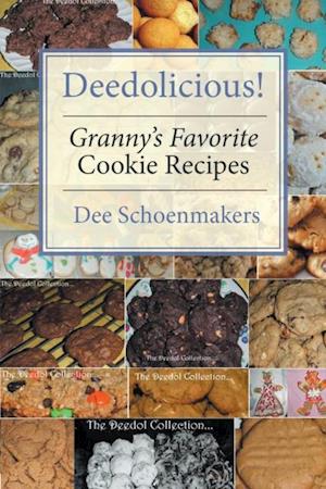 Deedolicious! Granny'S Favorite Cookie Recipes