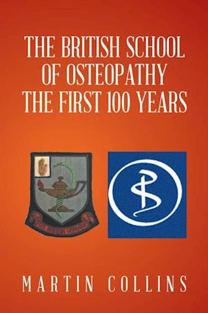 British School of Osteopathy the First 100 Years