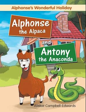 Alphonse the Alpaca and Antony the Anaconda