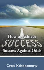 How to Achieve Success Against Odds