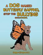 Dog Named Butterfly Sappho, Stop the Bullying