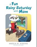 Fun Rainy Saturday with Mom