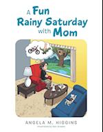 A Fun Rainy Saturday with Mom