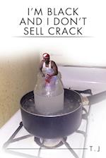 I'm Black and I Don't Sell Crack